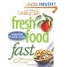 Cooking Light Fresh Food Fast: Over 280 Incredibly Flavorful 5-Ingredient 15-Minute Recipes