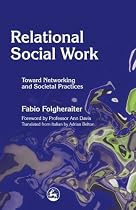 Relational Social Work: Toward Networking and Societal Practices