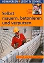 Selbst mauern, betonieren und verputzen: Heimwerken leicht & schnell