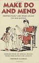 Make Do and Mend: Keeping Family and Home Afloat on War Rations (Official Wwii Info Reproductns)