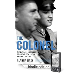 The Colonel: The Extraordinary Story of Colonel Tom Parker and Elvis Presley