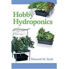 Hobby Hydroponics by Howard M. Resh