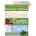 Most Effective Natural Cures on Earth: The Surprising Unbiased Truth about What Treatments Work and Why