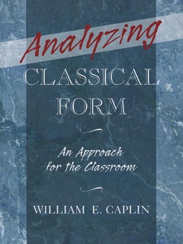 Analyzing Classical Form: An Approach for the Classroom 1st edition by Caplin, William E. (2013) Hardcover