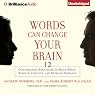 Words Can Change Your Brain: 12 Conversational Strategies to Build Trust, Resolve Conflicts, and Increase Intimacy