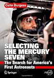 Selecting the Mercury Seven: The Search for America's First Astronauts (Springer Praxis Books / Space Exploration)