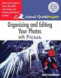 Organizing and Editing Your Photos with Picasa: Visual QuickProject Guide