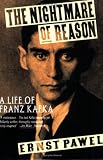 The Nightmare of Reason: A Life of Franz Kafka (0374523355) by Pawel, Ernst