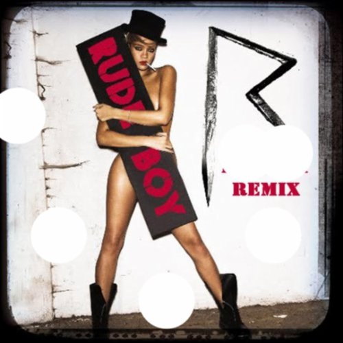 Rude Boy (Club Remix) [Explicit]