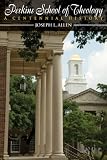 Perkins School of Theology: A Centennial History