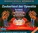 Classical Music : Zauberland der Operette -- Die Fledermaus / Der Zigeunerbaron / Eine Nacht in Venedig / Czardasfurstin / Das Land des Lacheln