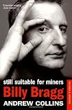 Billy Bragg: Still Suitable for Miners