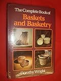 The complete book of baskets and basketry