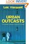 Urban Outcasts: A Comparative Sociology of Advanced Marginality