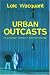 Book Urban Outcasts: A Comparative Sociology of Advanced Marginality