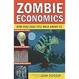 zombie economics how dead ideas still walk among us