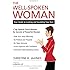 The Well-Spoken Woman: Your Guide to Looking and Sounding Your Best