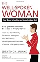 The Well-Spoken Woman: Your Guide to Looking and Sounding Your Best