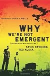 Why We're Not Emergent: By Two Guys Who Should Be