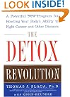 The Detox Revolution : A Powerful New Program for Boosting Your Body's Ability to Fight Cancer and Other Diseases