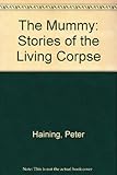 The Mummy : stories of the living corpse