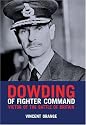 Dowding of Fighter Command: Victor of the Battle of Britain
