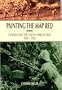 Painting the Map Red: Canada and the South African War, 1899-1902 (Canadian War Museum Historical Publication ; No. 28)