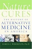Nature Cures: The History of Alternative Medicine in America