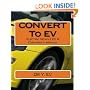 Electric Vehicle EV & Conversion: All you need to know about Electric Vehicle & converting to EV.