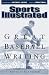 Sports Illustrated: Great Baseball Writing