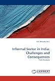 Informal Sector in India: Challenges and Consequences: Field Analysis