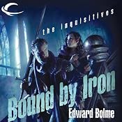Bound by Iron: Eberron: The Inquisitives, Book 1 | Edward Bolme