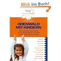 Odenwald mit Kindern: 500 x Abenteuer und Erlebnis von der Bergstra�e bis zum Main, von Darmstadt bis zum Neckar