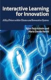 Interactive learning for innovation : a key driver within clusters and innovation systems