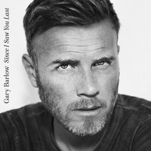 Gary Barlow - Since I Saw You Last (Deluxe) - Zortam Music