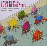 Back To Mine: Bugz In The Attic