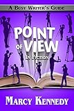 Point of View in Fiction (Busy Writer's Guides Book 8)