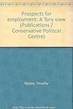 Prospects for employment : a Tory view