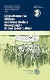 Linksalternative Milieus und Neue Soziale Bewegungen in den 1970er Jahren