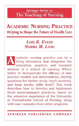 academic nursing practice helping to shape the future of healthcare springer series on the teaching of nursing