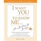 i want you to know me  love grandma  grandpa