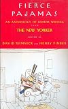 Fierce Pajamas: An Anthology of Humor Writing from The New Yorker