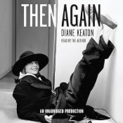 Then Again | [Diane Keaton]