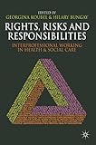 Rights, risks and responsibilities : interprofessional working in health and social care
