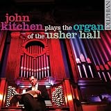 John Kitchen plays the Organ of the Usher Hall