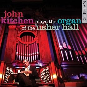 John Kitchen plays the Organ of the Usher Hall