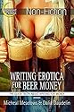 Writing Erotica for Beer Money (The Quick Truth About Writing for Money)