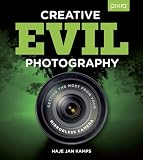 Creative EVIL Photography: Getting the Most from Your Mirrorless Camera