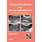 Ultrasound Anatomy and Normal Appearances (with CD) by Sethi