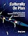 Culturally On Plan: A Pragmatic Guide for Aligning Organizational Culture with a Strategic Plan and Transforming Management to Leadership